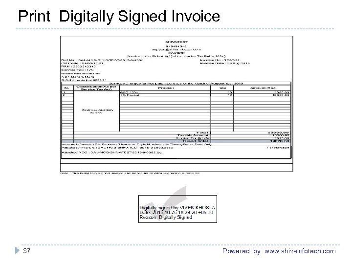 Print Digitally Signed Invoice ------------------------------------------------------------------------------------------------------------- 37 Powered by www. shivainfotech. com 