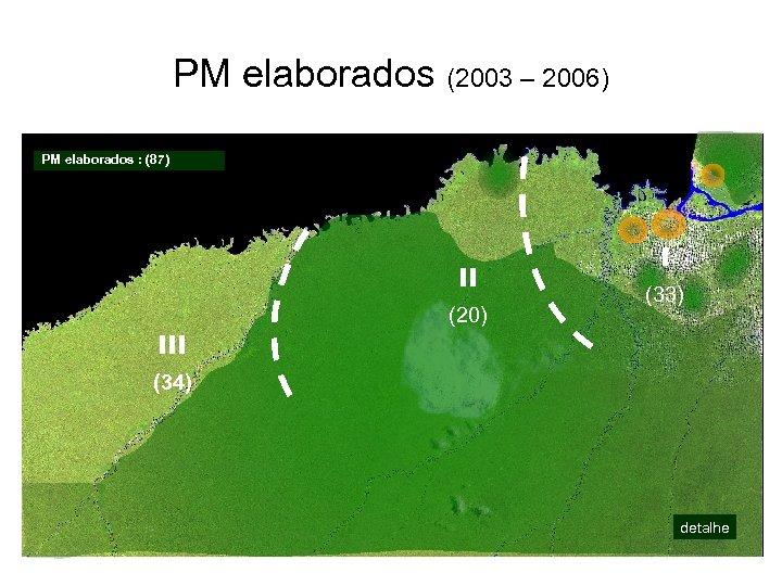 PM elaborados (2003 – 2006) PM elaborados : (87) II III (20) I (33)