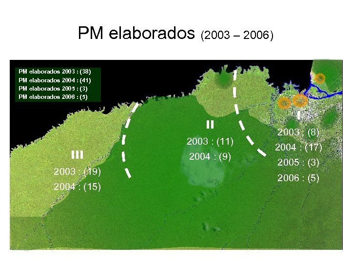 PM elaborados (2003 – 2006) PM elaborados 2003 : (38) PM elaborados 2004 :