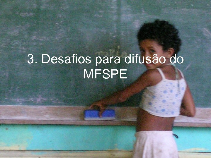 3. Desafios para difusão do MFSPE 
