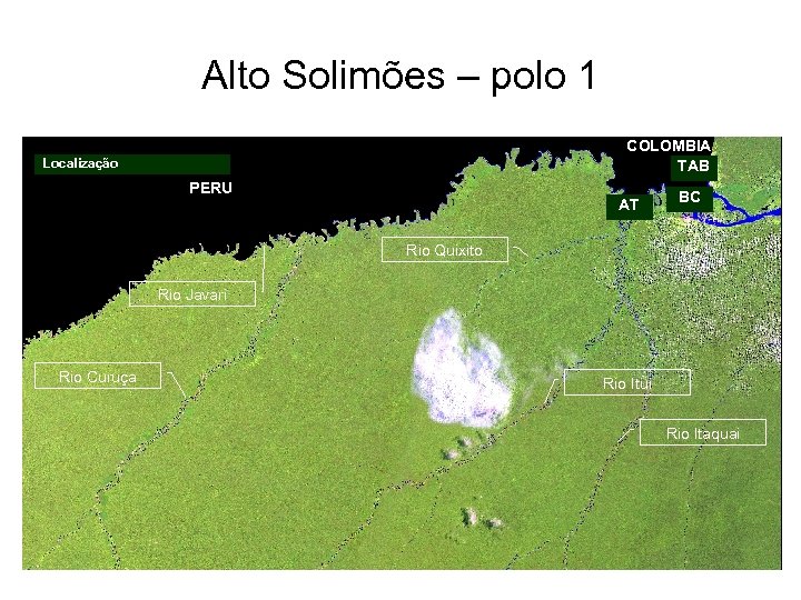 Alto Solimões – polo 1 COLOMBIA TAB Localização PERU AT BC Rio Quixito Rio