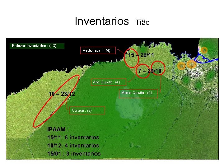 Inventarios Tião Refazer inventarios : (13) Medio javari : (4) 15 – 28/11 7