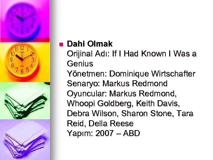 n Dahi Olmak Orijinal Adı: If I Had Known I Was a Genius Yönetmen: