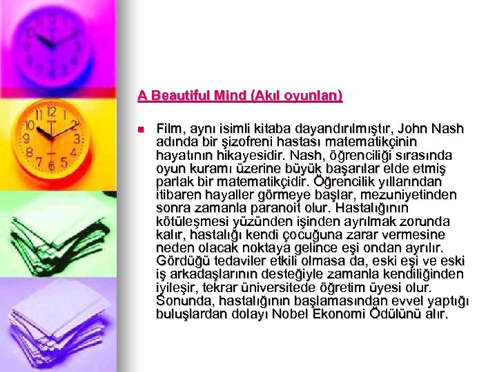 A Beautiful Mind (Akıl oyunları) n Film, aynı isimli kitaba dayandırılmıştır, John Nash adında