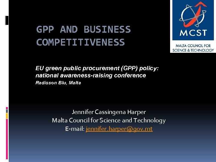 GPP AND BUSINESS COMPETITIVENESS EU green public procurement (GPP) policy: national awareness-raising conference Radisson