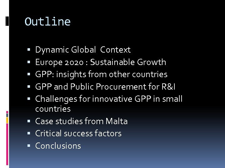Outline Dynamic Global Context Europe 2020 : Sustainable Growth GPP: insights from other countries