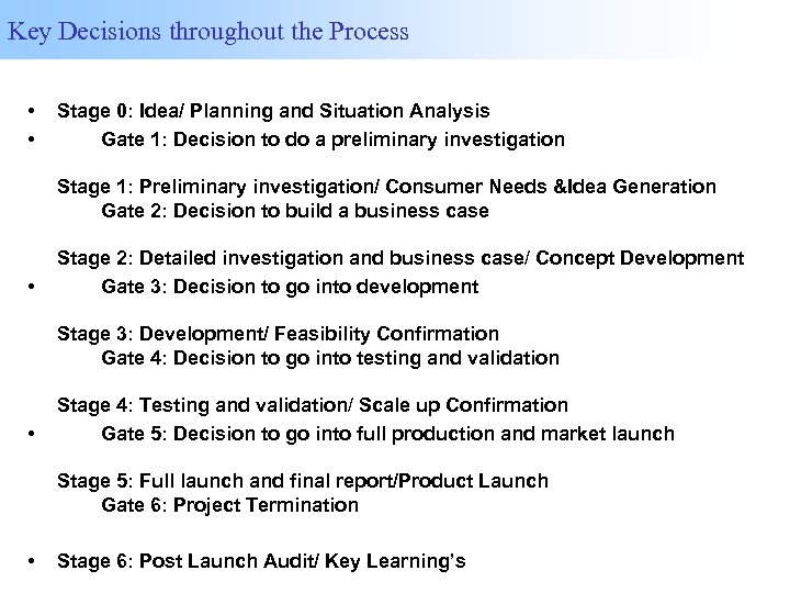Key Decisions throughout the Process • • Stage 0: Idea/ Planning and Situation Analysis