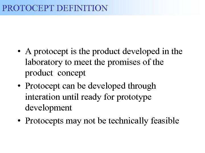 PROTOCEPT DEFINITION • A protocept is the product developed in the laboratory to meet