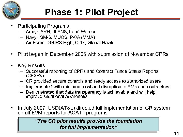 Phase 1: Pilot Project • Participating Programs – Army: ARH, JLENS, Land Warrior –
