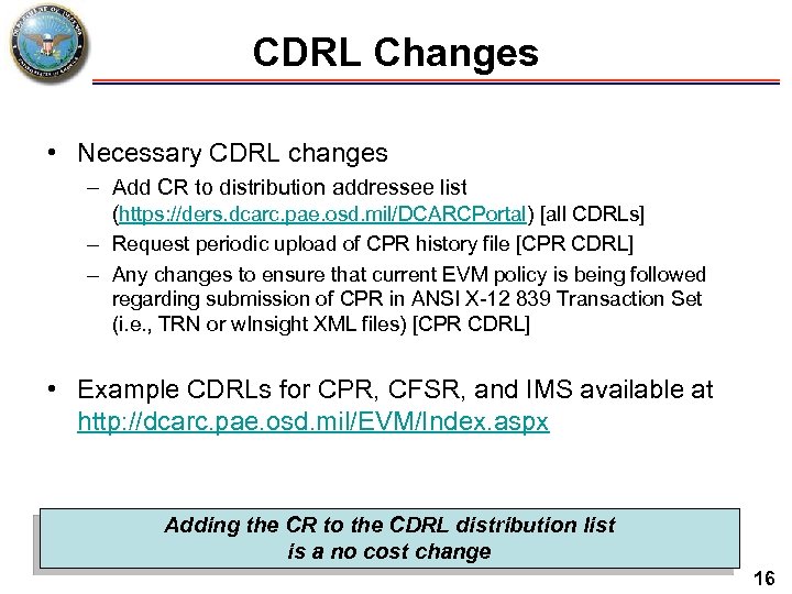 CDRL Changes • Necessary CDRL changes – Add CR to distribution addressee list (https: