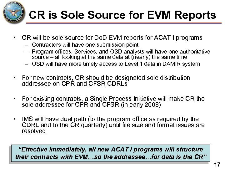 CR is Sole Source for EVM Reports • CR will be sole source for