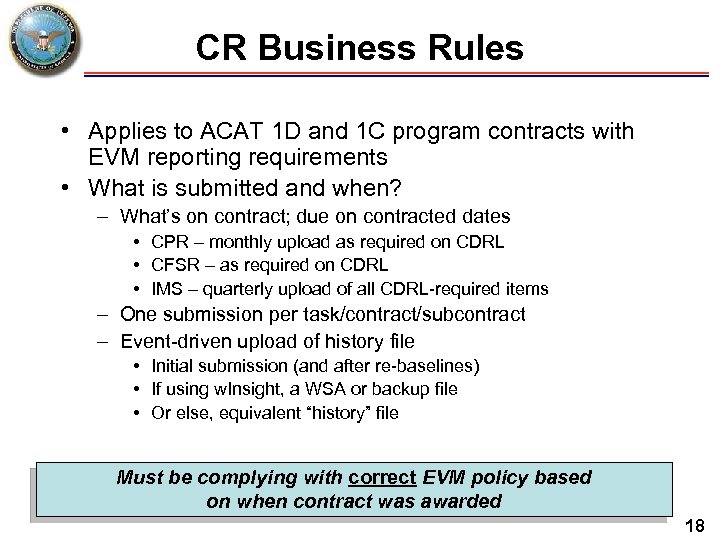 CR Business Rules • Applies to ACAT 1 D and 1 C program contracts