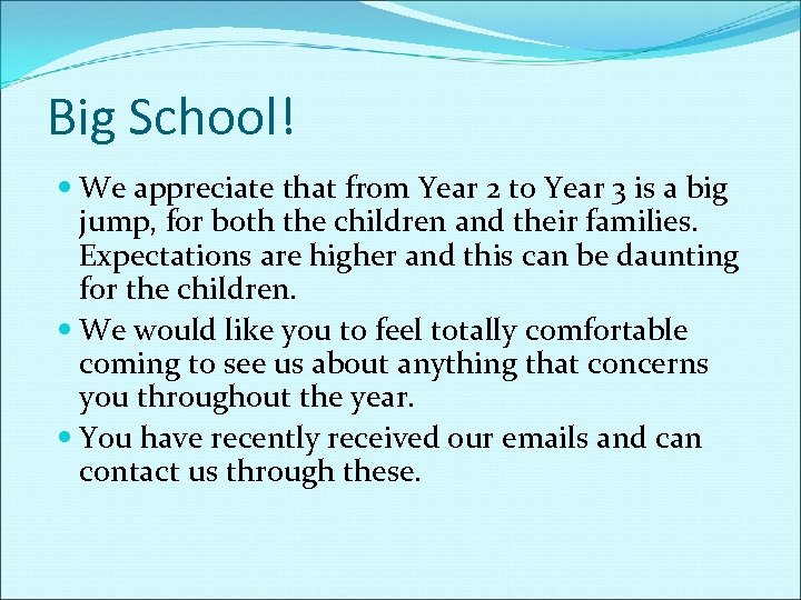 Big School! We appreciate that from Year 2 to Year 3 is a big