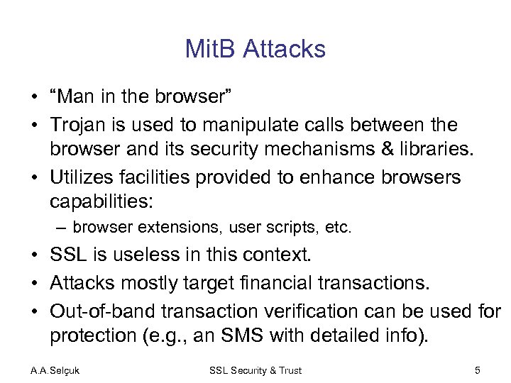 Mit. B Attacks • “Man in the browser” • Trojan is used to manipulate