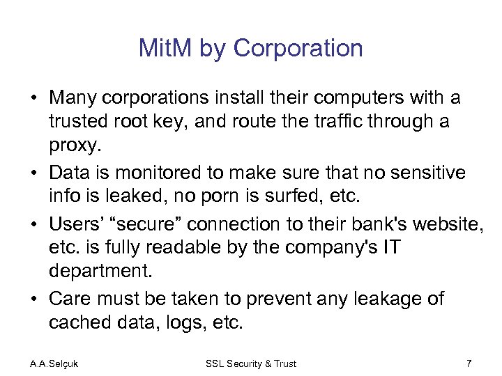 Mit. M by Corporation • Many corporations install their computers with a trusted root