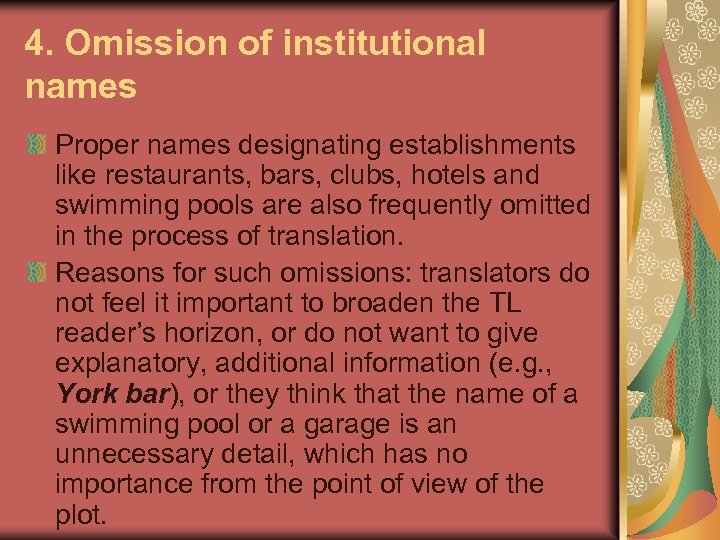 4. Omission of institutional names Proper names designating establishments like restaurants, bars, clubs, hotels