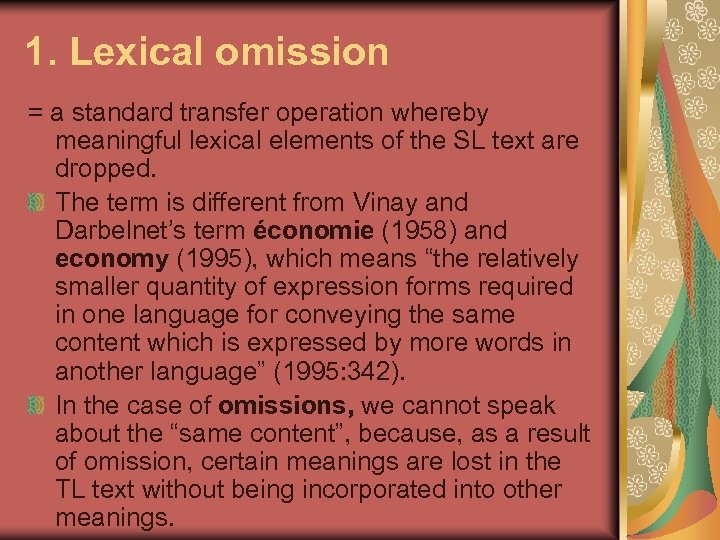 1. Lexical omission = a standard transfer operation whereby meaningful lexical elements of the