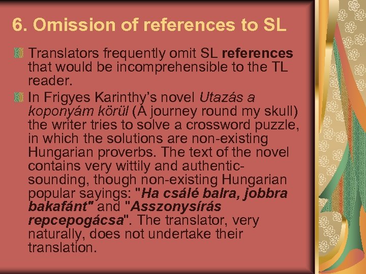 6. Omission of references to SL Translators frequently omit SL references that would be