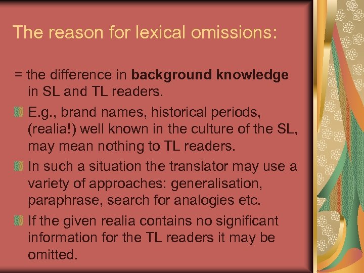 The reason for lexical omissions: = the difference in background knowledge in SL and