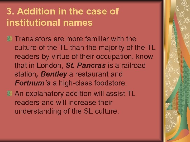 3. Addition in the case of institutional names Translators are more familiar with the