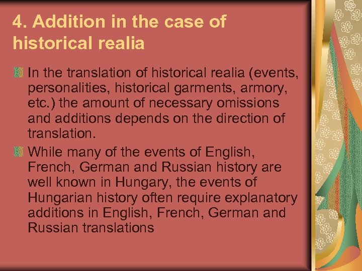 4. Addition in the case of historical realia In the translation of historical realia