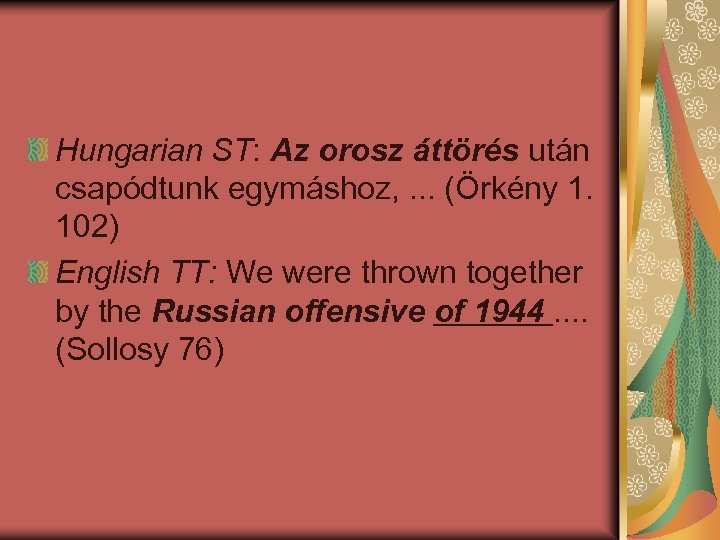 Hungarian ST: Az orosz áttörés után csapódtunk egymáshoz, . . . (Örkény 1. 102)