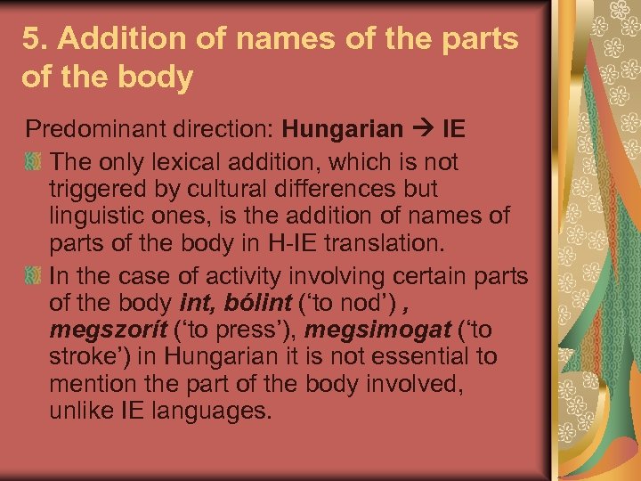 5. Addition of names of the parts of the body Predominant direction: Hungarian IE