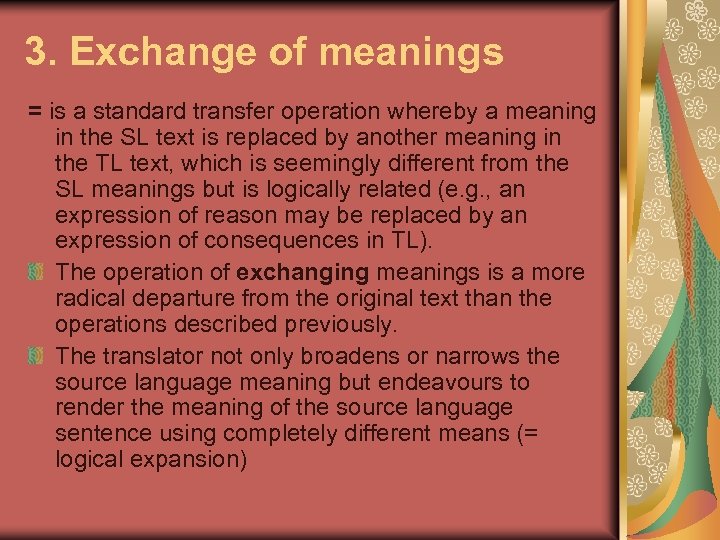 3. Exchange of meanings = is a standard transfer operation whereby a meaning in