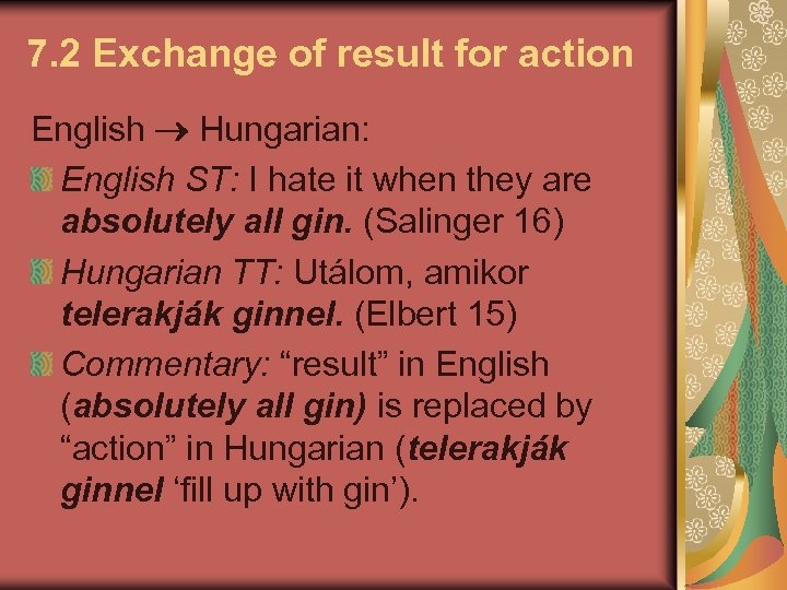 7. 2 Exchange of result for action English Hungarian: English ST: I hate it