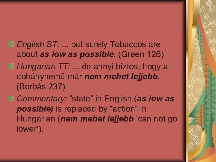 English ST: . . . but surely Tobaccos are about as low as possible.