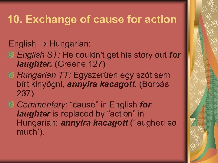 10. Exchange of cause for action English Hungarian: English ST: He couldn't get his