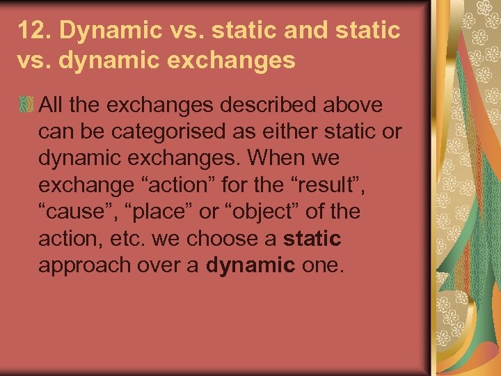 12. Dynamic vs. static and static vs. dynamic exchanges All the exchanges described above