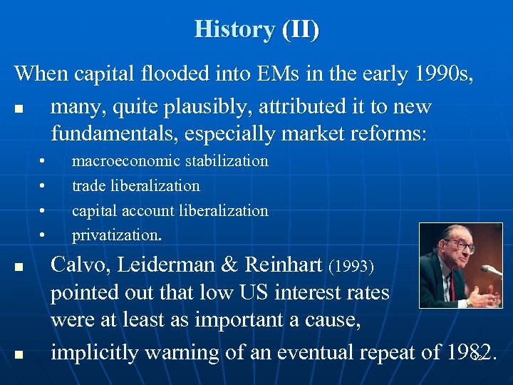 History (II) When capital flooded into EMs in the early 1990 s, n many,