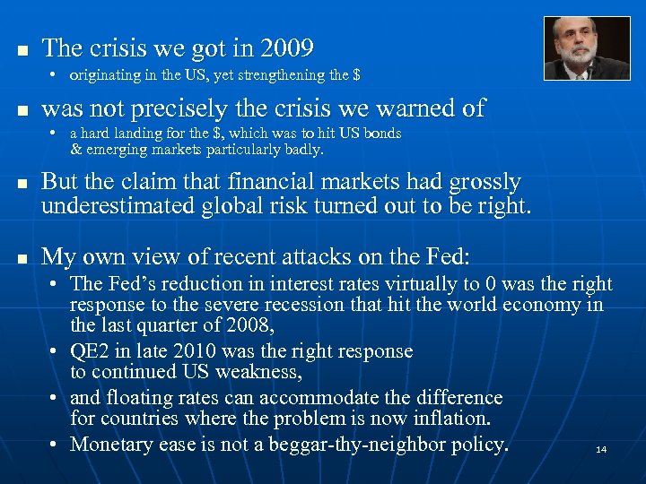 n The crisis we got in 2009 • originating in the US, yet strengthening