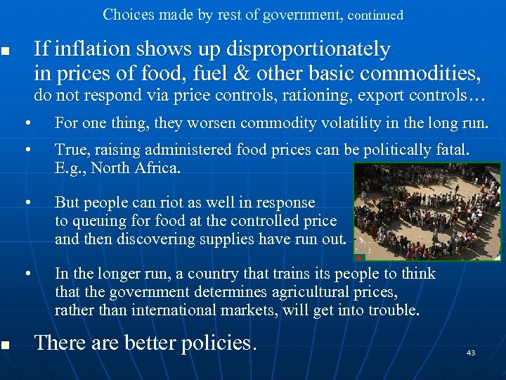 Choices made by rest of government, continued If inflation shows up disproportionately in prices