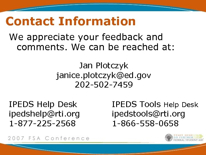 Contact Information We appreciate your feedback and comments. We can be reached at: Jan