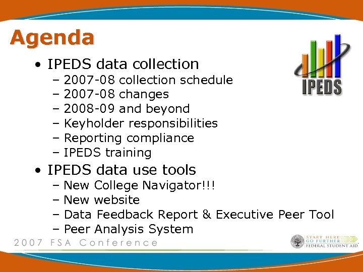 Agenda • IPEDS data collection – 2007 -08 collection schedule – 2007 -08 changes