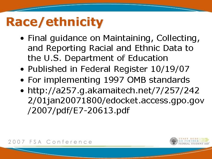 Race/ethnicity • Final guidance on Maintaining, Collecting, and Reporting Racial and Ethnic Data to