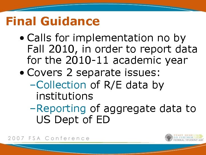 Final Guidance • Calls for implementation no by Fall 2010, in order to report