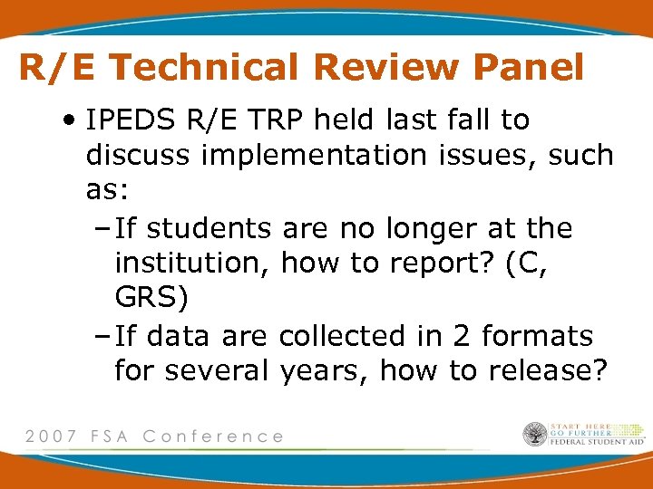 R/E Technical Review Panel • IPEDS R/E TRP held last fall to discuss implementation