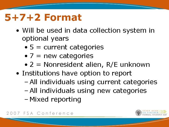 5+7+2 Format • Will be used in data collection system in optional years •