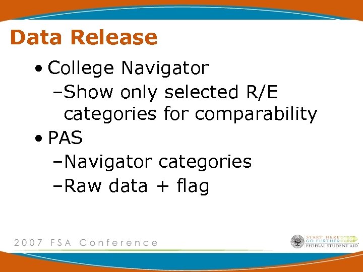 Data Release • College Navigator –Show only selected R/E categories for comparability • PAS