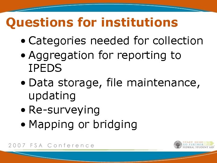 Questions for institutions • Categories needed for collection • Aggregation for reporting to IPEDS