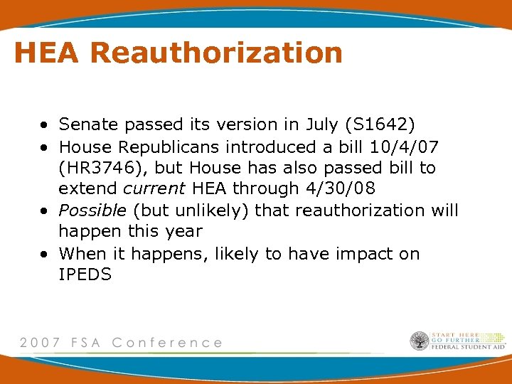 HEA Reauthorization • Senate passed its version in July (S 1642) • House Republicans