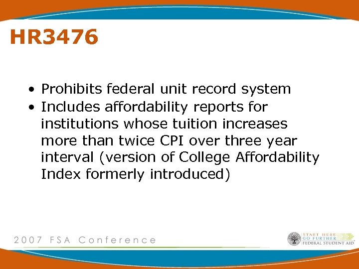 HR 3476 • Prohibits federal unit record system • Includes affordability reports for institutions