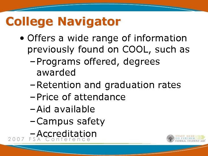 College Navigator • Offers a wide range of information previously found on COOL, such