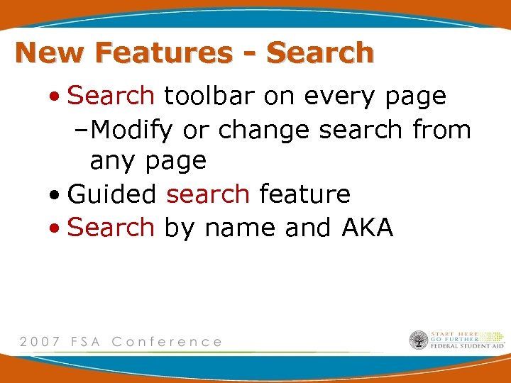 New Features - Search • Search toolbar on every page –Modify or change search