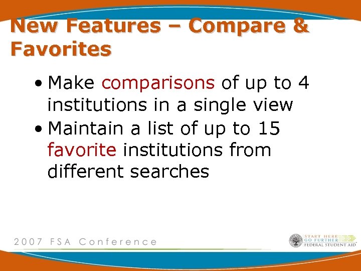 New Features – Compare & Favorites • Make comparisons of up to 4 institutions