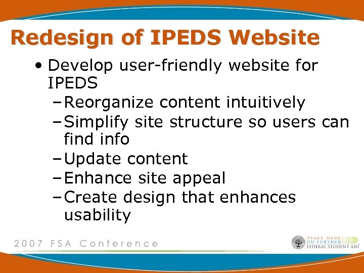 Redesign of IPEDS Website • Develop user-friendly website for IPEDS – Reorganize content intuitively