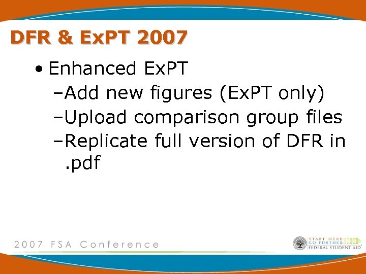 DFR & Ex. PT 2007 • Enhanced Ex. PT –Add new figures (Ex. PT